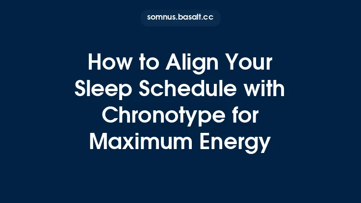 How to Align Your Sleep Schedule with Chronotype for Maximum Energy Thumbnail