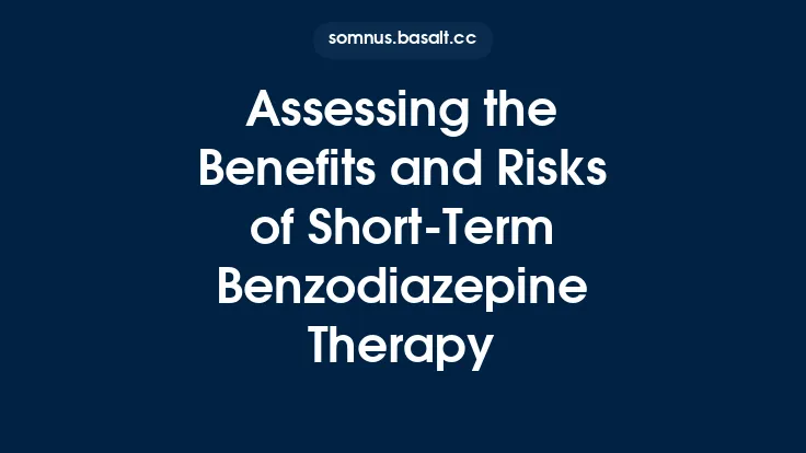 Assessing the Benefits and Risks of Short‑Term Benzodiazepine Therapy Thumbnail