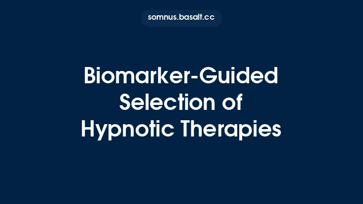 Biomarker-Guided Selection of Hypnotic Therapies Thumbnail