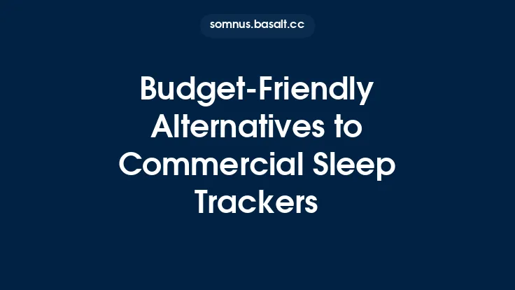 Budget‑Friendly Alternatives to Commercial Sleep Trackers Thumbnail