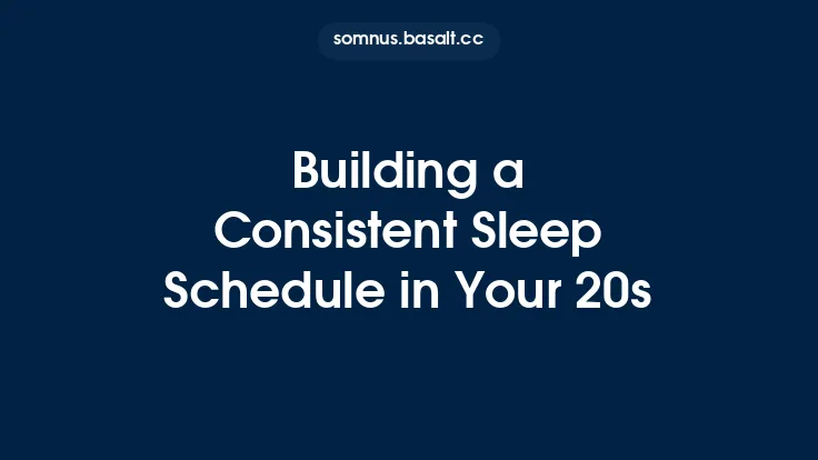 Building a Consistent Sleep Schedule in Your 20s Thumbnail
