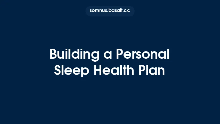 Building a Personal Sleep Health Plan Thumbnail