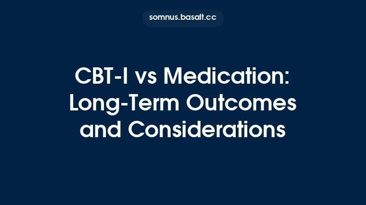 CBT‑I vs Medication: Long‑Term Outcomes and Considerations Thumbnail