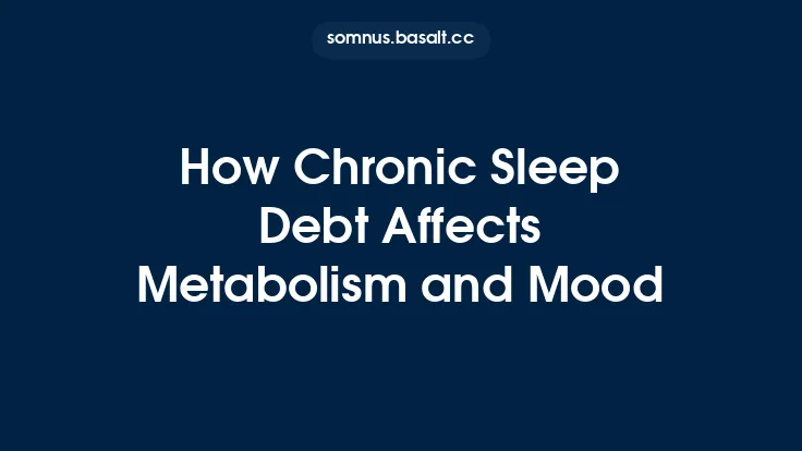 How Chronic Sleep Debt Affects Metabolism and Mood Thumbnail