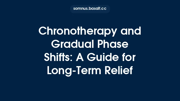 Chronotherapy and Gradual Phase Shifts: A Guide for Long‑Term Relief Thumbnail