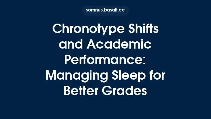 Chronotype Shifts and Academic Performance: Managing Sleep for Better Grades Thumbnail