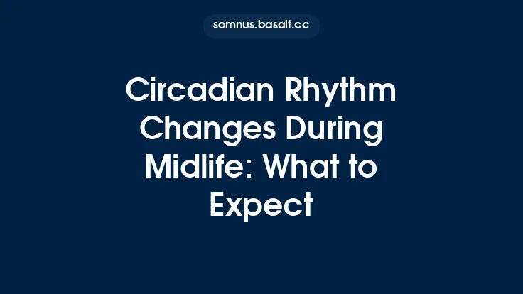 Circadian Rhythm Changes During Midlife: What to Expect Thumbnail