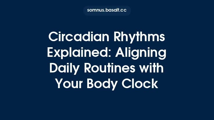 Circadian Rhythms Explained: Aligning Daily Routines with Your Body Clock Thumbnail
