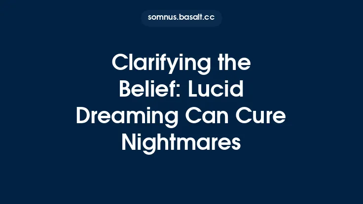 Clarifying the Belief: Lucid Dreaming Can Cure Nightmares Thumbnail