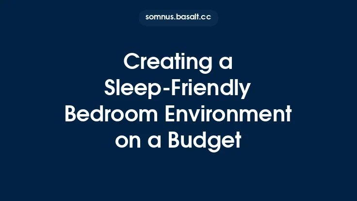 Creating a Sleep‑Friendly Bedroom Environment on a Budget Thumbnail