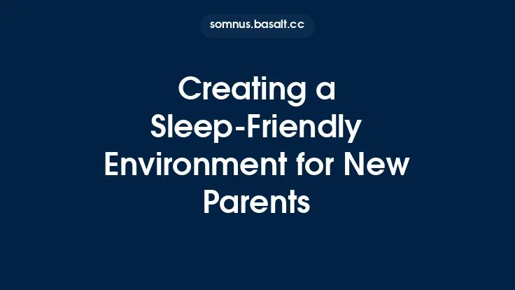 Creating a Sleep‑Friendly Environment for New Parents Thumbnail