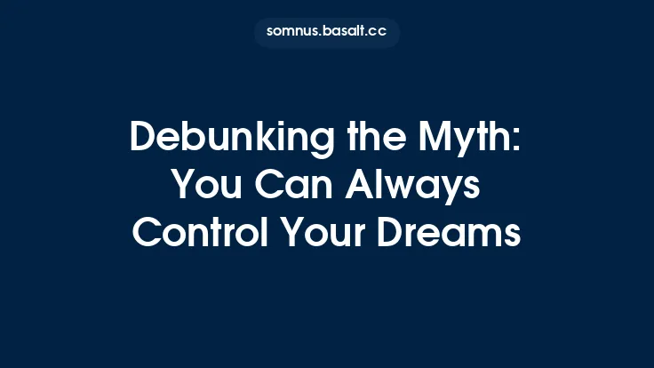 Debunking the Myth: You Can Always Control Your Dreams Thumbnail