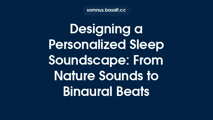 Designing a Personalized Sleep Soundscape: From Nature Sounds to Binaural Beats Thumbnail