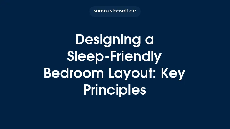 Designing a Sleep‑Friendly Bedroom Layout: Key Principles Thumbnail