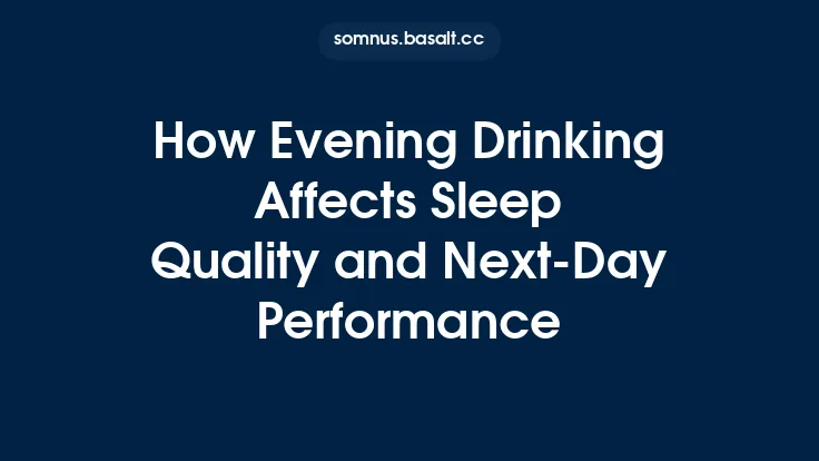 How Evening Drinking Affects Sleep Quality and Next‑Day Performance Thumbnail