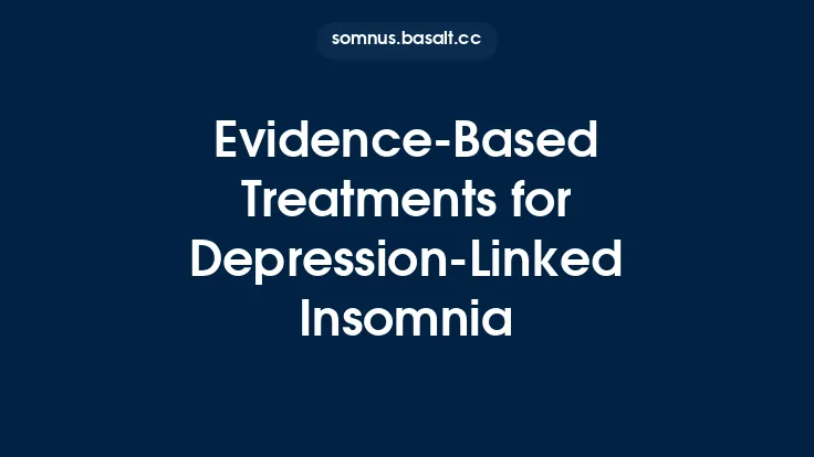 Evidence-Based Treatments for Depression-Linked Insomnia Thumbnail