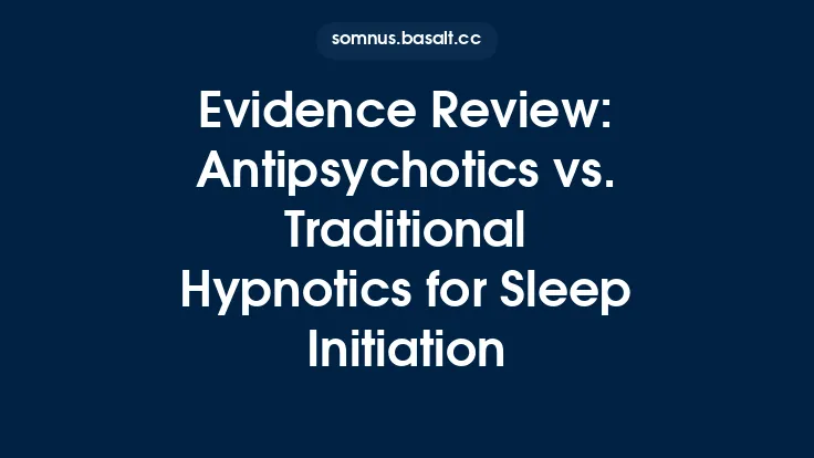 Evidence Review: Antipsychotics vs. Traditional Hypnotics for Sleep Initiation Thumbnail