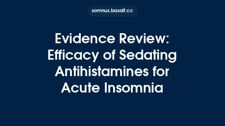 Evidence Review: Efficacy of Sedating Antihistamines for Acute Insomnia Thumbnail