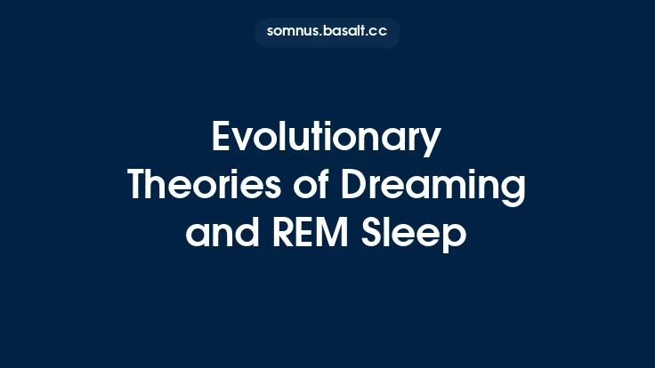 Evolutionary Theories of Dreaming and REM Sleep Thumbnail