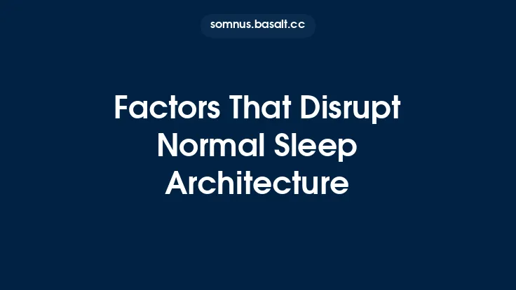 Factors That Disrupt Normal Sleep Architecture Thumbnail