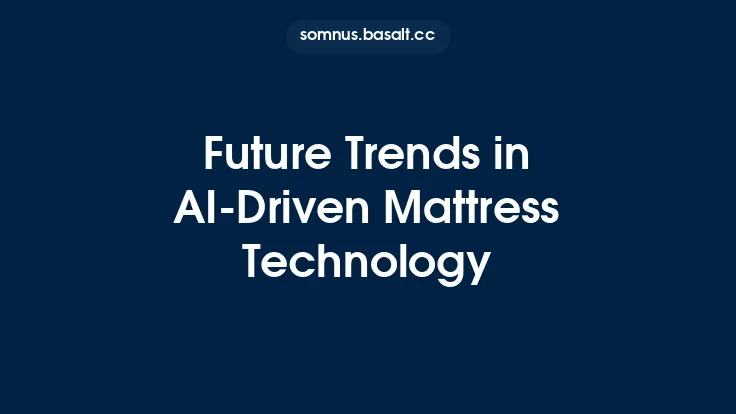 Future Trends in AI-Driven Mattress Technology Thumbnail
