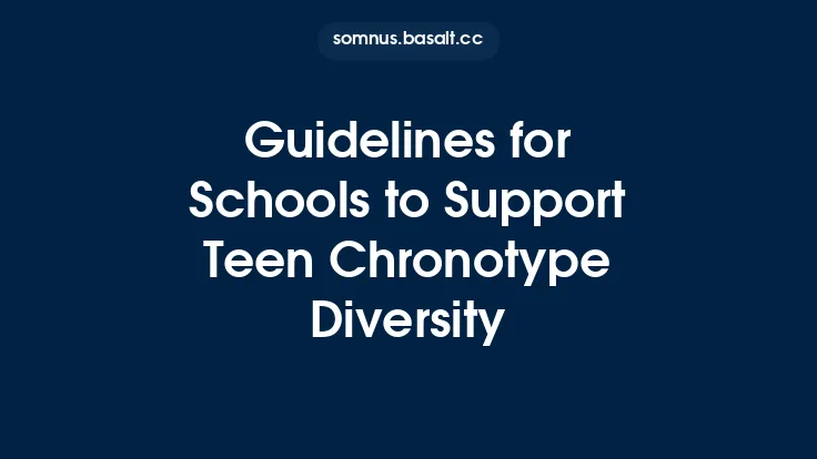Guidelines for Schools to Support Teen Chronotype Diversity Thumbnail