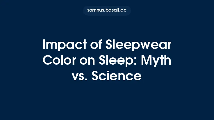 Impact of Sleepwear Color on Sleep: Myth vs. Science Thumbnail