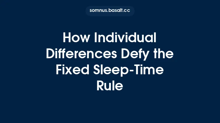How Individual Differences Defy the Fixed Sleep‑Time Rule Thumbnail