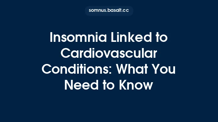 Insomnia Linked to Cardiovascular Conditions: What You Need to Know Thumbnail