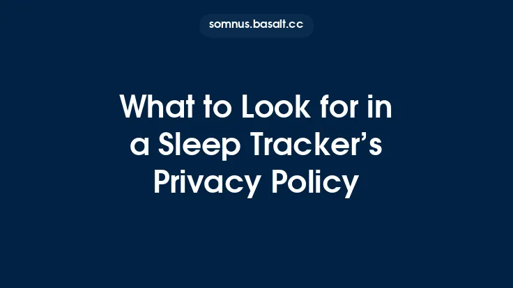 What to Look for in a Sleep Tracker’s Privacy Policy Thumbnail