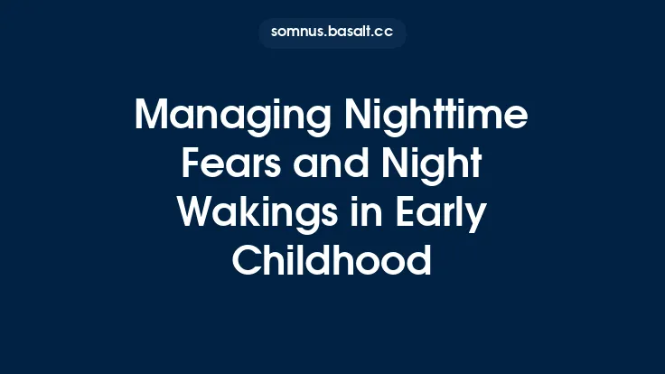 Managing Nighttime Fears and Night Wakings in Early Childhood Thumbnail