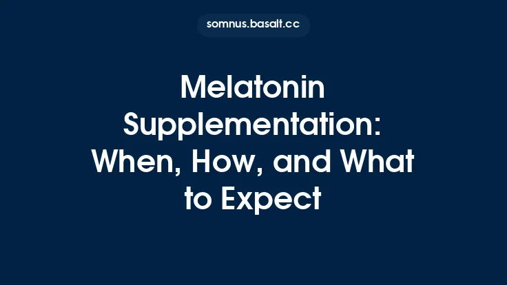 Melatonin Supplementation: When, How, and What to Expect Thumbnail