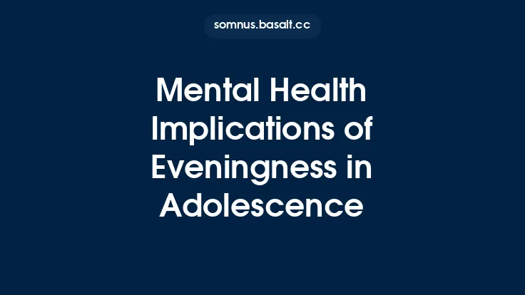 Mental Health Implications of Eveningness in Adolescence Thumbnail