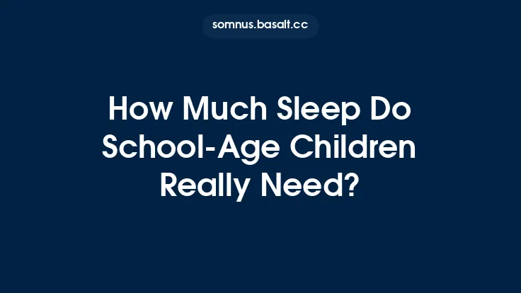 How Much Sleep Do School‑Age Children Really Need? Thumbnail