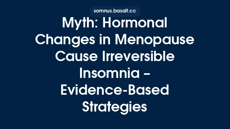 Myth: Hormonal Changes in Menopause Cause Irreversible Insomnia â EvidenceâBased Strategies Thumbnail