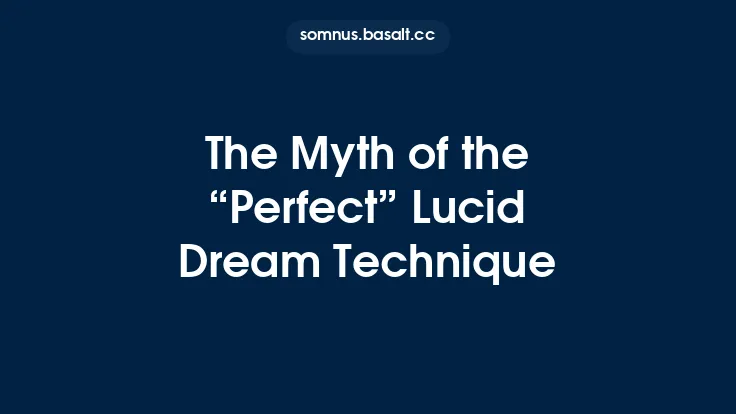 The Myth of the âPerfectâ Lucid Dream Technique Thumbnail