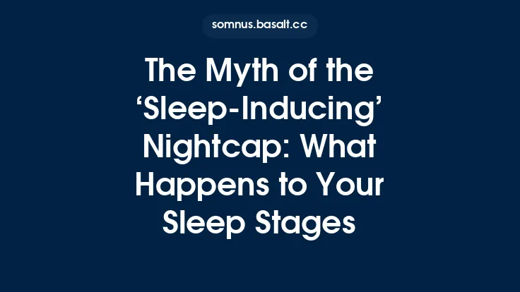 The Myth of the ‘Sleep‑Inducing’ Nightcap: What Happens to Your Sleep Stages Thumbnail