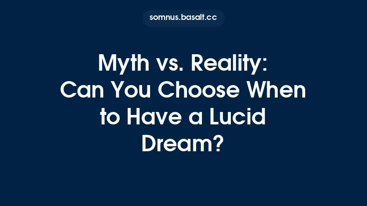 Myth vs. Reality: Can You Choose When to Have a Lucid Dream? Thumbnail