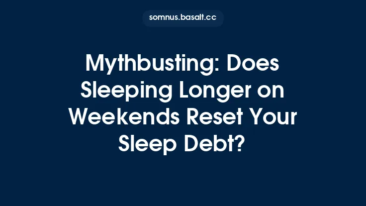 Mythbusting: Does Sleeping Longer on Weekends Reset Your Sleep Debt? Thumbnail