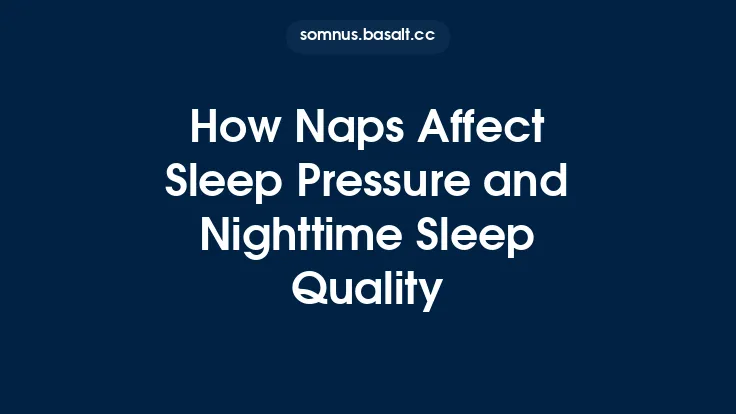 How Naps Affect Sleep Pressure and Nighttime Sleep Quality Thumbnail