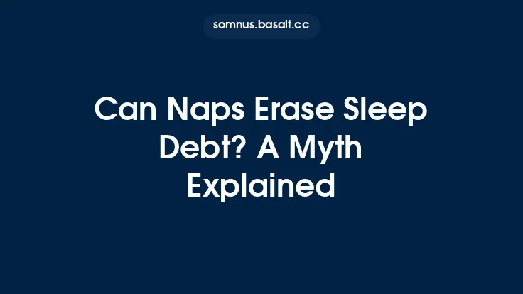 Can Naps Erase Sleep Debt? A Myth Explained Thumbnail