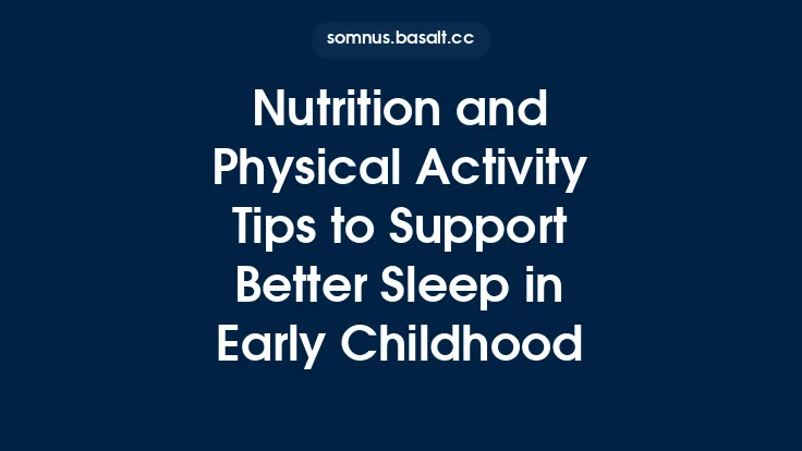 Nutrition and Physical Activity Tips to Support Better Sleep in Early Childhood Thumbnail