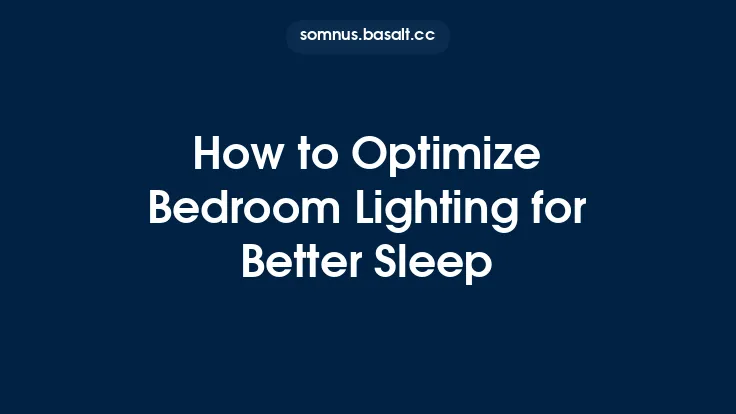 How to Optimize Bedroom Lighting for Better Sleep Thumbnail