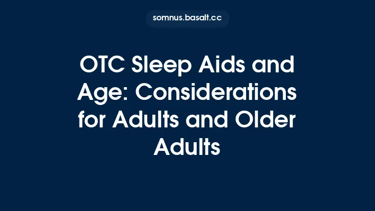 OTC Sleep Aids and Age: Considerations for Adults and Older Adults Thumbnail