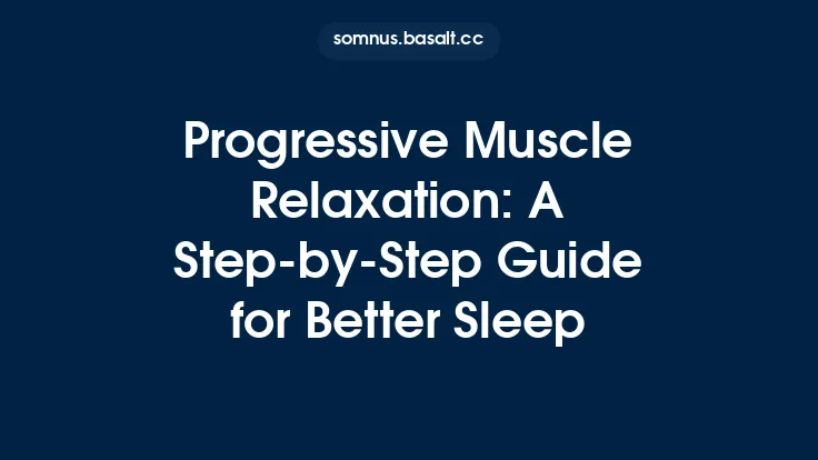 Progressive Muscle Relaxation: A Step‑by‑Step Guide for Better Sleep Thumbnail