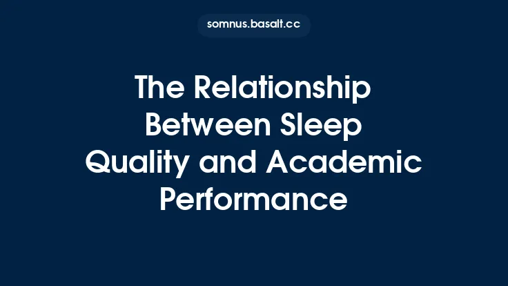 The Relationship Between Sleep Quality and Academic Performance Thumbnail