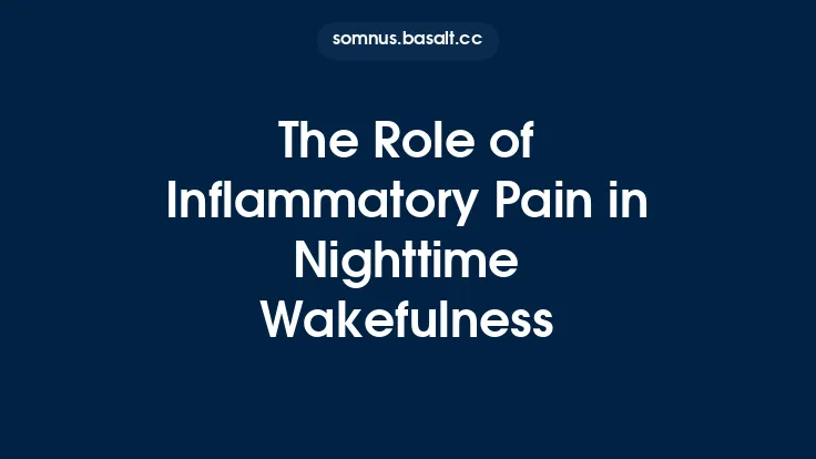 The Role of Inflammatory Pain in Nighttime Wakefulness Thumbnail