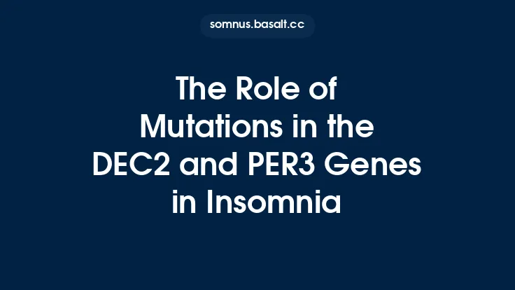 The Role of Mutations in the DEC2 and PER3 Genes in Insomnia Thumbnail