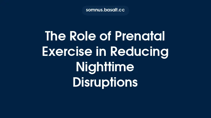 The Role of Prenatal Exercise in Reducing Nighttime Disruptions Thumbnail