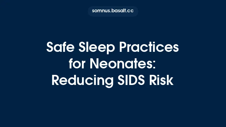 Safe Sleep Practices for Neonates: Reducing SIDS Risk Thumbnail